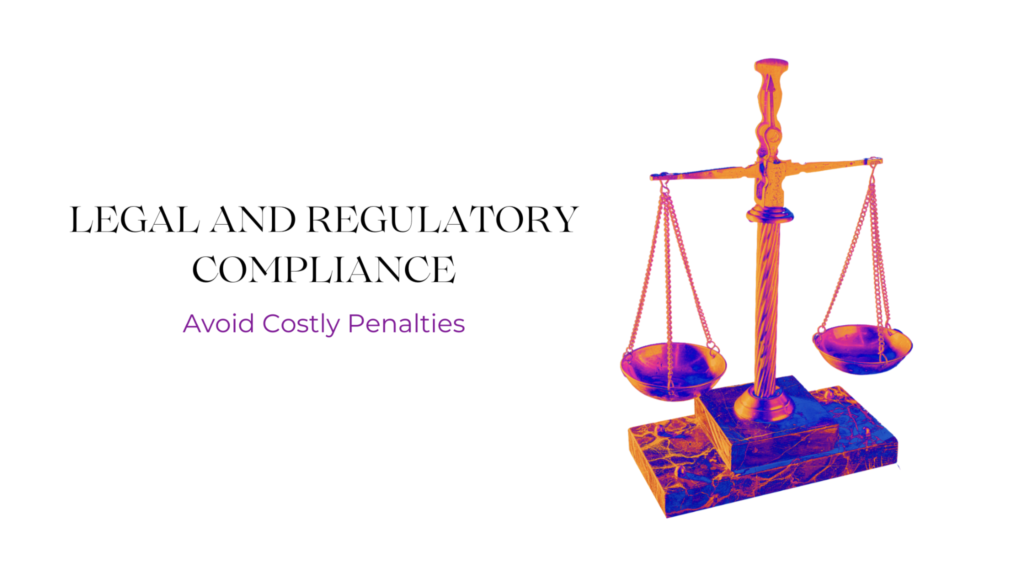 egal and Regulatory Compliance: Avoid Costly Penalties